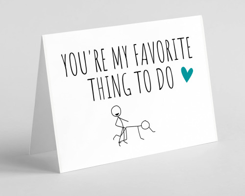 Oh Shirt and More LLC You're My Favorite Thing To Do, Funny Valentine's Day, Anniversary, Relationship, Adult Humor, Naughty Greeting Card With Envelope