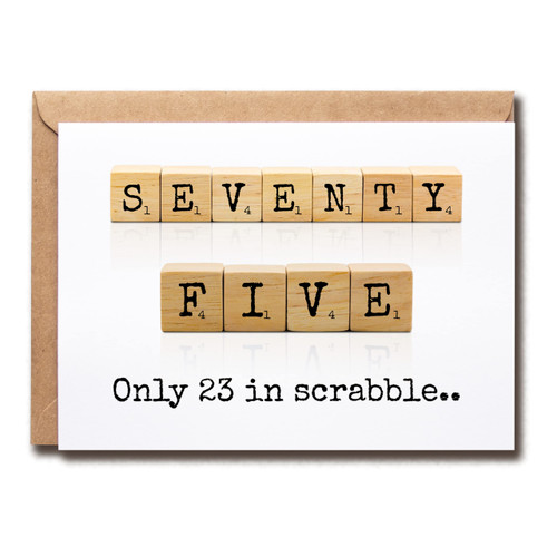 Scrabble 75Th Decade Birthday Card - 75 Its Only 23 In Scrabble - Birthday Greeting Card - Funny Greeting Card - Meaningful Greeting Cards.