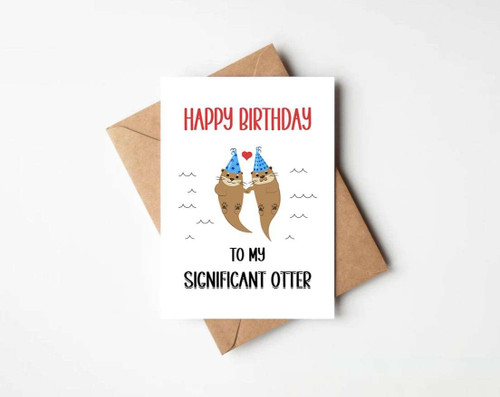 JohnPartners993 Funny Otter Birthday Card - Happy Birthday To My Significant Otter - Cute Romantic Card - For Husband - For Wife - For Boyfriend