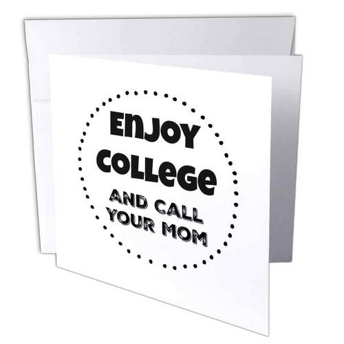 3dRose Carrie Merchant Quote - Image of Enjoy College Call Your Mom - 1 Greeting Card with envelope (gc_312667_5)