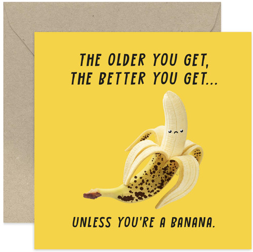 Old English Co. Funny Banana Birthday Card for Him or Her - 'The Older You Get' Banana Joke Birthday Card for Men and Women - For Brother, Dad, Uncle, Auntie, Sister | Blank Inside with Envelope