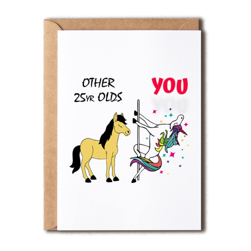 EruditeGifts Other 25Yr Olds You - 25Th Birthday Card - Dancing Unicorn Birthday - Hilarious 25Th Birthday Card - Other 25 Year Olds - Lovely Unicorn - Happy Birthday