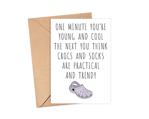 LissiArt97 One Minute You're Young And Cool Crocs And Socks Card - Funny Birthday Card For Mom Dad Friend Boy Friend Girl Friend - Hilarious Birthday Card - Greeting Card - Joke Birthday Card