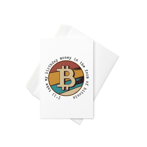 So Sketchy I'll Take My My Birthday Money In The Form Of Bitcoin Greeting Card (Envelope Included)