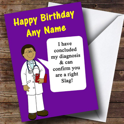 Offensive & Insulting Funny Joke Doctors Diagnosis Purple Personalized Birthday Greetings Greetings Card