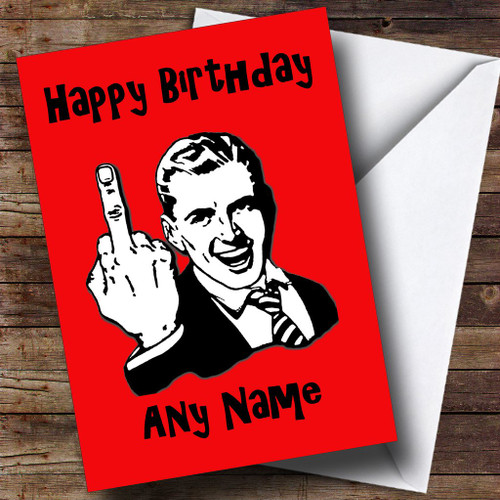 Middle Finger Red Insulting & Offensive Funny Personalized Birthday Greetings Greetings Card