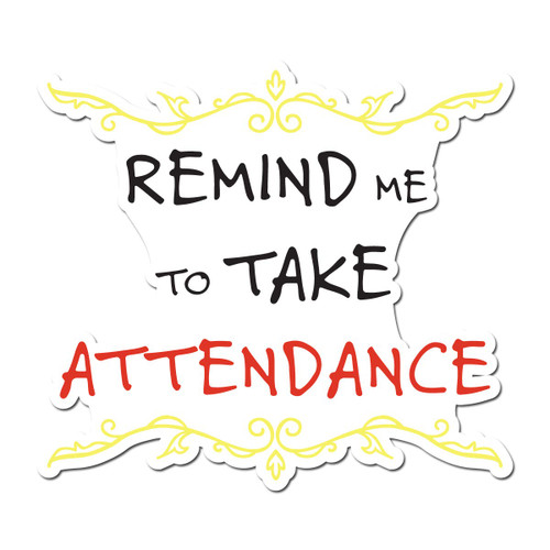 Milk Mug Designs Remind Me to Take Attendance - Teacher Humor 11 inch Full Color Vinyl Decal