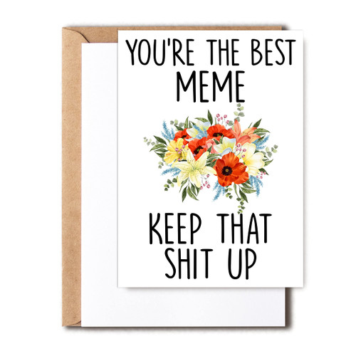 Meme Birthday Card - You're The Best Meme Keep That Shit Up - Funny Card Meme - Thank You Meme Gift - Greeting Card For Meme
