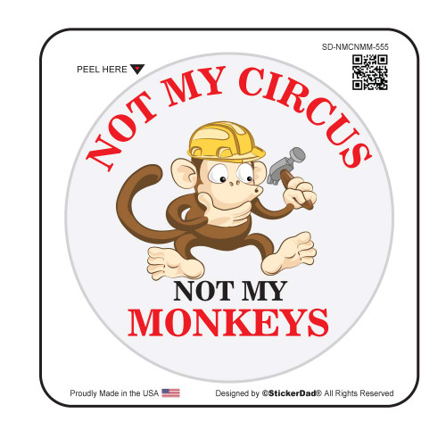 NOT My Circus NOT My Monkeys Circle Vinyl Hard Hat Helmet Decal - Size: 2" Round - Hard Hat, Helmet, Windows, Walls, Bumpers, Laptop, Lockers, etc. (3)