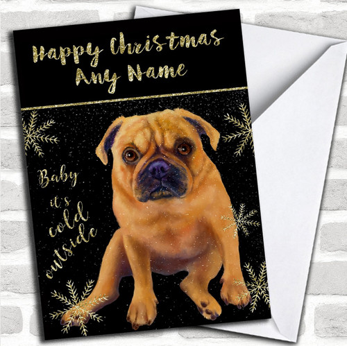 Cold Outside Snow Dog Pug Personalized Christmas Holiday Greetings Card