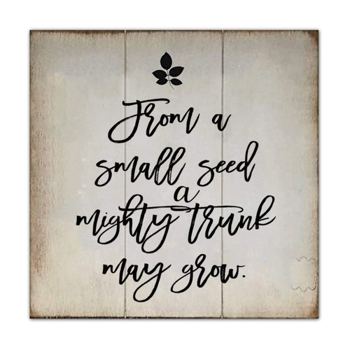 Farmhouse Style Wooden Sign Plaque From A Small Seed A Mighty Trunk May Grow Rustic Wooden Pallet Sign Wood Hanging Door Sign Hanger Included Classic Style Wall Decor Sign Wall Decoration For Kitchen
