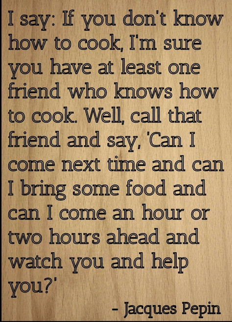 Mundus Souvenirs I say: If You Don't Know How to Cook. Quote by Jacques Pepin, Laser Engraved on Wooden Plaque - Size: 8"x10"