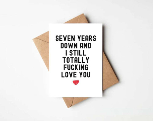 JohnPartners993 7th Anniversary Card - Seven Years Anniversary Card - Seven Years Down And I still Totally Fucking Love You JohnPartners993 7th Anniversary Card - Seven Years Anniversary Card - Seven Years Down And I still Totally Fucking Love You