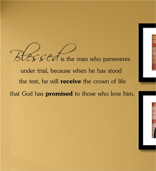 Blessed is The Man who perseveres Under Trial.Vinyl Wall Decals Quotes Sayings Words Art Decor Lettering Vinyl Wall Art Inspirational Uplifting