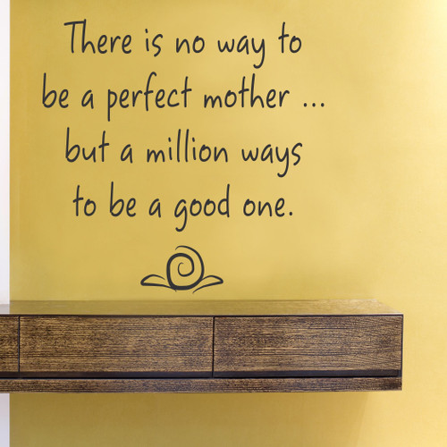 There is no way to be a perfect mother... vinyl Wall Decals Quotes Sayings Words Art Decor Lettering vinyl wall art inspirational uplifting