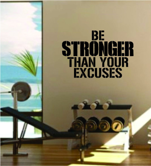 Be Stronger than Your Excuses Gym Quote Fitness Health Work Out Decal Sticker Wall Vinyl Art Wall Room Decor Weights Lift Dumbbell Motivation Inspirational