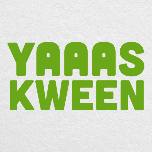YAS KWEEN! - 10" wide cut vinyl LIME decal - For Macbook, laptop, tablet, car, truck, SUV and more!