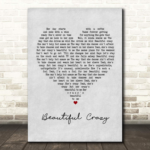 Beautiful Crazy Grey Heart Quote Song Lyric Wall Art Gift Print