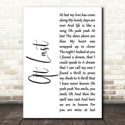 at Last White Script Song Lyric Wall Art Poster Gift Present Print