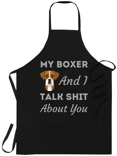 xPuffer Dog Apron - My Boxer Dog & I Talk Shit About You Tee Dog Lover Owner Birthday Cooking Aprons Kitchen Decor
