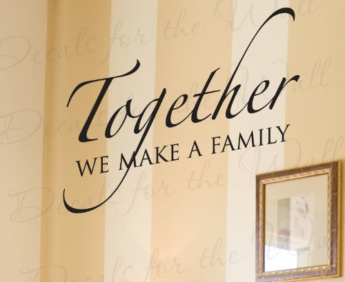 Together We Make a Family - Love Home - Wall Decal, Lettering Decoration, Decorative Vinyl Quote Saying, Sticker Decor Art