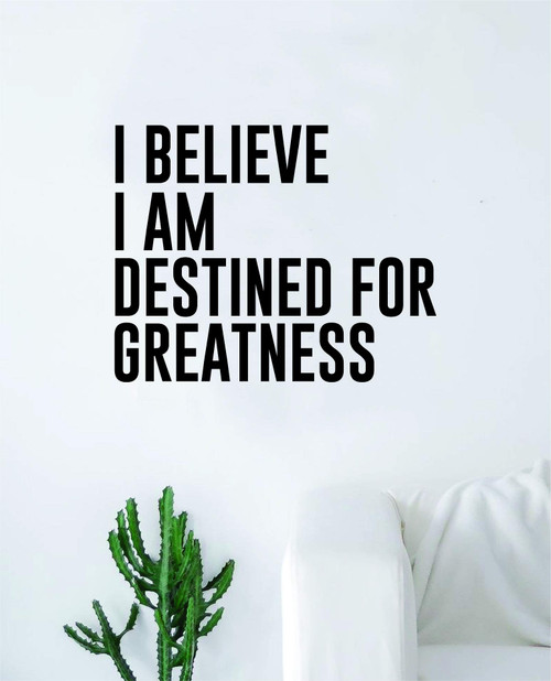 Boop Decals I Believe I Am Destined Greatness Wall Decal Sticker Vinyl Art Bedroom Living Room Decor Decoration Teen Inspirational Motivational Quote Sports Champion Kids Inspire