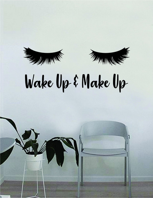 Wake up Make Up v4 Quote Beautiful Design Decal Sticker Wall Vinyl Decor Art Eyebrows Eyelashes Lashes Make Up Cosmetics Beauty Salon MUA Wake up Make Up v4 Quote Beautiful Design Decal Sticker Wall Vinyl Decor Art Eyebrows Eyelashes Lashes Make Up Cosmetics Beauty Salon MUA