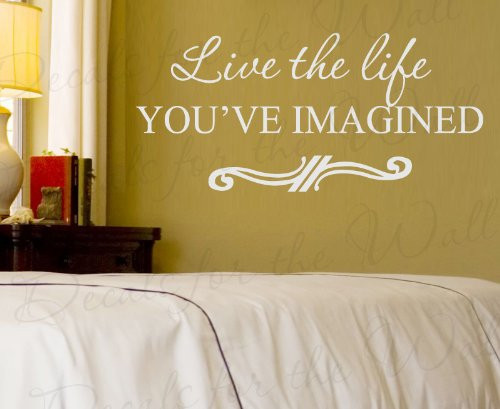 Live the Life You've Imagined - Inspirational Motivational Inspiring - Decorative Vinyl Lettering, Decoration Quote, Wall Decal Saying, Sticker Art Decor