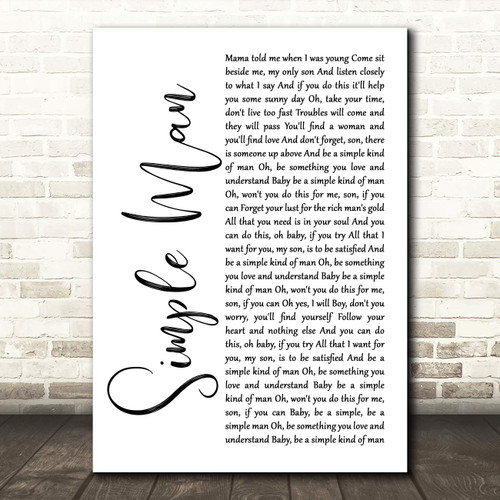 Simple Man White Script Song Lyric Quote Print