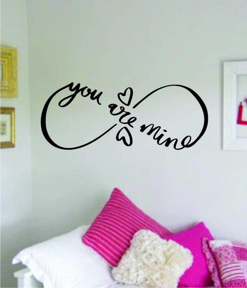 Infinity You are Mine Quote Decal Sticker Wall Vinyl Art Home Decor Decoration Teen Inspire Inspirational Motivational Living Room Bedroom Beautiful Forever Tattoo Cute Infinite Love