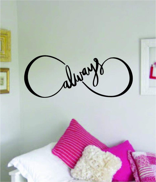 Infinity Always Quote Decal Sticker Wall Vinyl Art Home Decor Decoration Teen Inspire Inspirational Motivational Living Room Bedroom Beautiful Forever Tattoo Cute Infinite Love