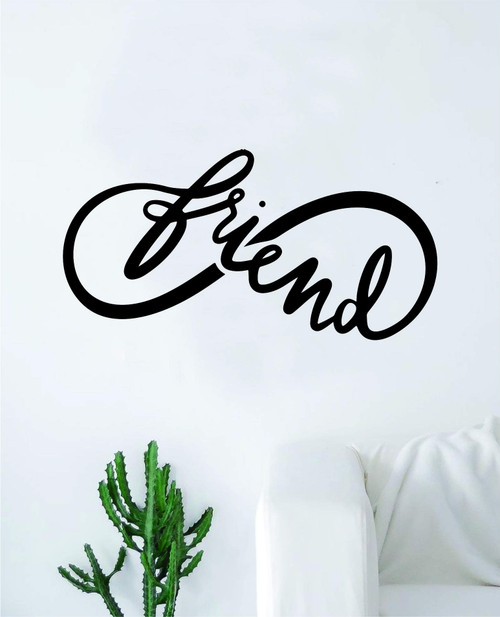 Infinity Friend Quote Decal Sticker Wall Vinyl Art Home Decor Decoration Teen Inspire Inspirational Motivational Living Room Bedroom Beautiful Forever Tattoo Cute Infinite Love Family