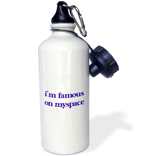 3dRose "Im Famous on Myspace" Sports Water Bottle, 21 oz, White 3dRose "Im Famous on Myspace" Sports Water Bottle, 21 oz, White