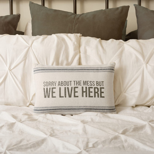 Primitives by Kathy Decorative Pillow-Sorry About The Mess But We Live Here Decorative Throw Pillow, White, Grey Primitives by Kathy Decorative Pillow-Sorry About The Mess But We Live Here Decorative Throw Pillow, White, Grey