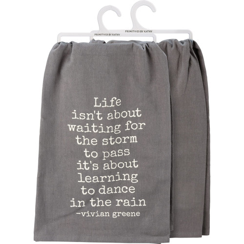 Primitives by Kathy Life Isn't About Waiting for The Storm to Pass It's About Learning to Dance in The Rain Decorative Bath Towel Primitives by Kathy Life Isn't About Waiting for The Storm to Pass It's About Learning to Dance in The Rain Decorative Bath Towel