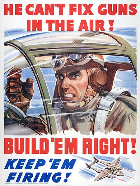 He Can't Fix Guns in The Air! Keep 'Em Firing! - 1940 - World War II - Propaganda Magnet