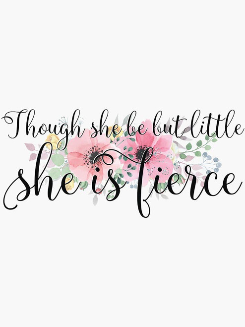 Though She Be but Little, She is Fierce - Shakespeare Quote Sticker - Sticker Graphic -Stickers for Hydroflask Water Bottles Laptop Computer Skateboard, Waterproof Decal Stickers