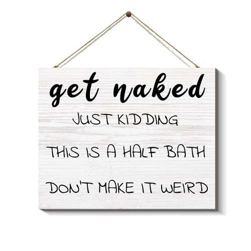 Dazingart Farmhouse Get Naked Bathroom Sign, Get Naked Just Kidding This is a Half Bath Sign Farmhouse Bathroom Wooden Wall Hanging Decorations (White)