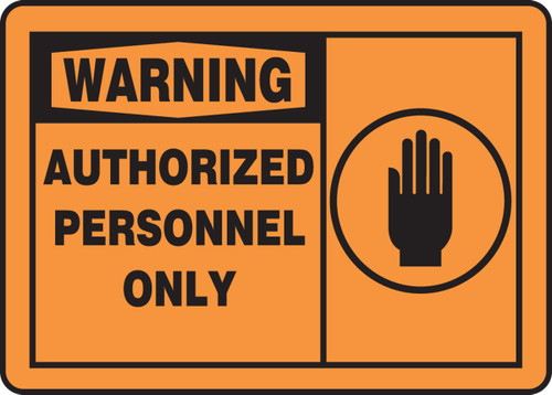 Accuform MADM318VA Aluminum Sign, Legend "WARNING AUTHORIZED PERSONNEL ONLY", 7" Length x 10" Width, Black on Orange Accuform MADM318VA Aluminum Sign, Legend "WARNING AUTHORIZED PERSONNEL ONLY", 7" Length x 10" Width, Black on Orange