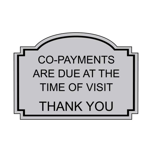 Co-Payments are Due Engraved Plastic Payment Policies Sign, Payment Sign, Sign Name Badge, 7 x 5 Silver
