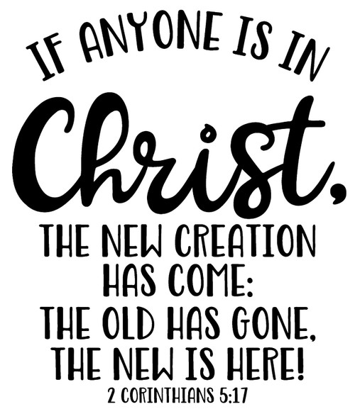 If Anyone is in Christ 2 Corinthians Faith Religious Wall Decals for Walls Peel and Stick Wall Art murals Black Medium 18 Inch If Anyone is in Christ 2 Corinthians Faith Religious Wall Decals for Walls Peel and Stick Wall Art murals Black Medium 18 Inch