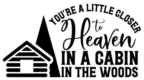Youre A Little Closer to Heaven Cabin in The Woods Funny Wall Decals for Walls Peel and Stick Wall Art murals Black Medium 18 Inch Youre A Little Closer to Heaven Cabin in The Woods Funny Wall Decals for Walls Peel and Stick Wall Art murals Black Medium 18 Inch