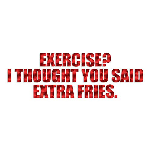 Exercise Extra Fries - Vinyl Decal Sticker - 17" x 5.75" - Red Engine Turn Exercise Extra Fries - Vinyl Decal Sticker - 17" x 5.75" - Red Engine Turn