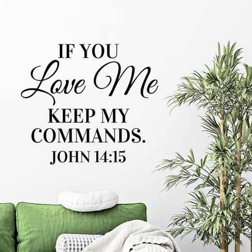 Inspirational Quote Bible Motto Wall Vinyl Decal If You Love Me Keep My Commands John 14:15 Wall Decals for Decor Removable Peel and Stick Wall Decal Bedroom Art Decor Wall Decorations