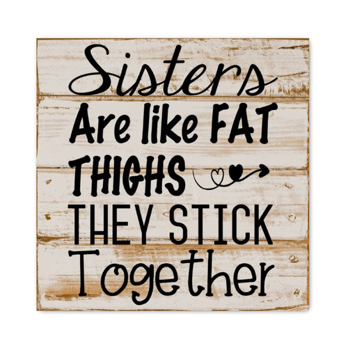 Evans1nism Motivational Family Prayer Wooden Signs Sisters Like Fat Thighs They Stick Together Sign Christian Home Wall Decor Artistic Wood Wall Decor Sign for Bedroom Living Room Home Decor 12x12in