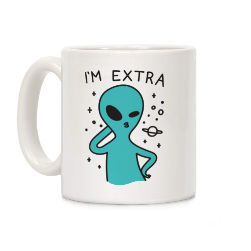 LookHUMAN I'm Extra Alien White 11 Ounce Ceramic Coffee Mug