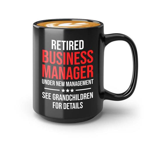 Flairy Land Business Manager Coffee Mug 11oz Black - Retired business manager - Retirement Under New Management Project Manager Business Consultant Technical Leadership Marketing
