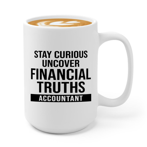 Flairy Land Accountant Coffee Mug 15oz White -Uncover Financial Truths - Accounting Student CPA CFO Auditor Financial Advisor Tax Season Corporate Accountants
