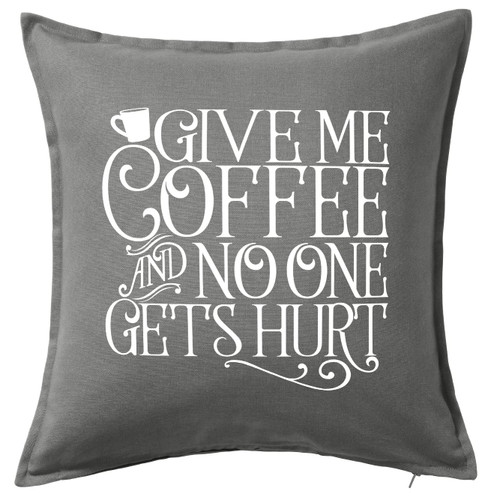 HARD EDGE DESIGN Give Me Coffee and No One Gets Hurt Grey Throw Pillow with Polyester Filling