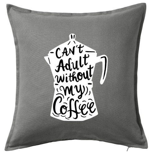 HARD EDGE DESIGN Can't Adult Without My Coffee Grey Throw Pillow with Polyester Filling